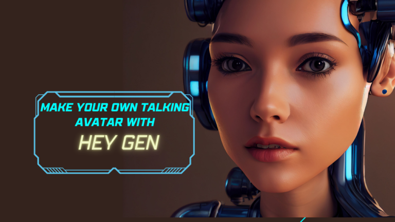 Make Your Own Talking Avatar with Hey Gen