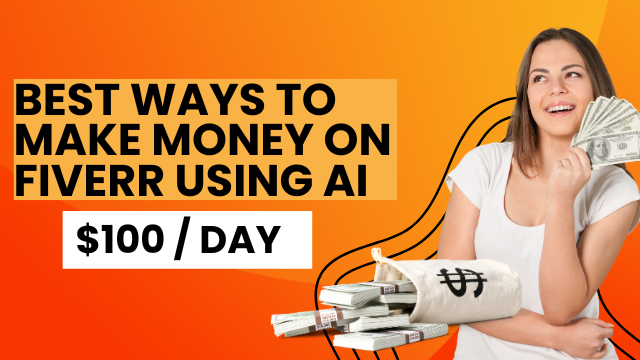 The 3 Best Ways to Make Money on Fiverr Using AI